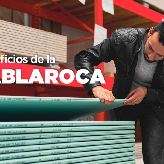 Beneficios de trabajar con Tablaroca